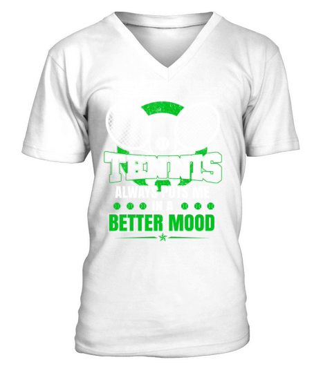 Tennis - Tennis always puts me in a better mood V-Neck T-shirt