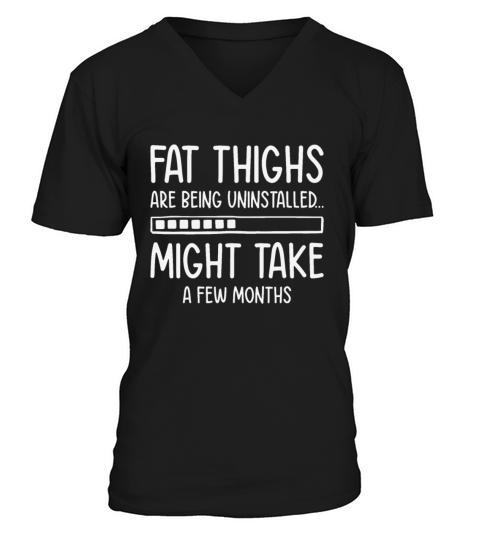 Uninstalling Fat Thighs Fitness Enthusiast V-Neck T-shirt