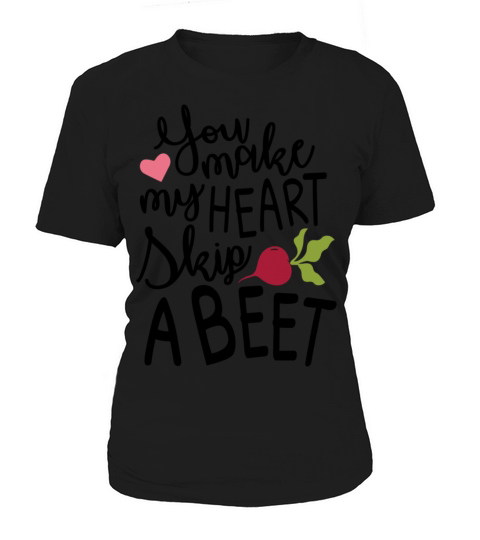 Funny Design for Valentines Day you make my heart Women's T-Shirt