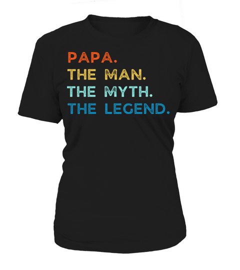 papa the man the myth the legend Women's T-Shirt