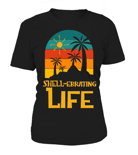 Shellebrating Life Motivational Quote Beach Women's T-Shirt