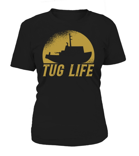 Tugboat Quote For A Tug Captain Tug Life Women's T-Shirt