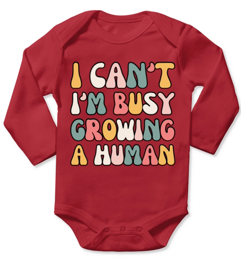 Groovy I Cant Im Busy Growing A Human Future Mom Long Sleeve Baby One-Piece