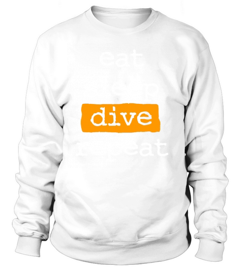 eat sleep dive repeat - cool quote - diving scuba Sweatshirt Unisex