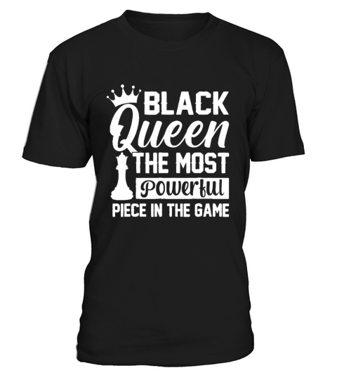 Black Queen The Most Powerful Piece The Game Black T-Shirt Unisex