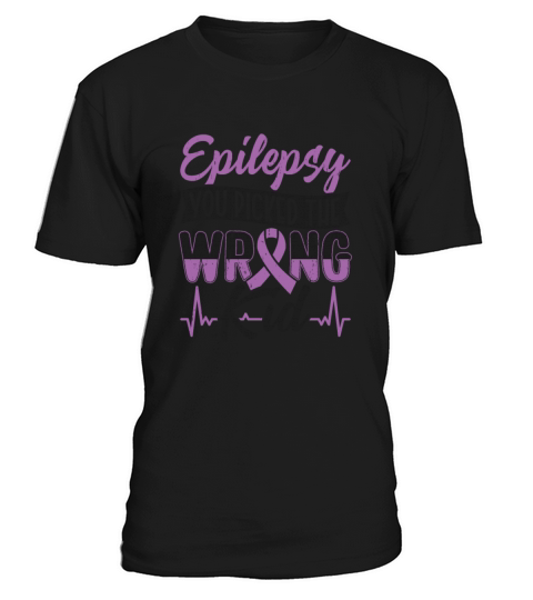 Epilepsy You Picked Wong Girl Epileptic Epilepsy T-Shirt Unisex