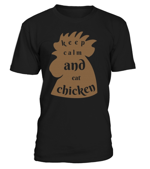 keep calm and eat chicken funny quotes T-Shirt Unisex