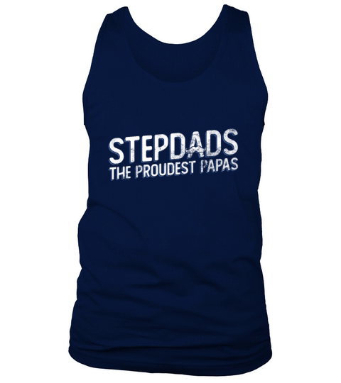 Stepdads The Proudest Papas - Stepdad Fathers Day Tank Top Unisex
