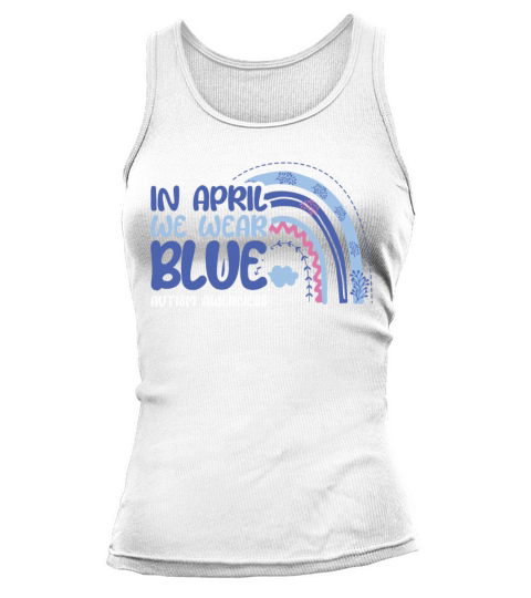 Rainbow In April Blue For Autism Awareness Month Tank top Woman