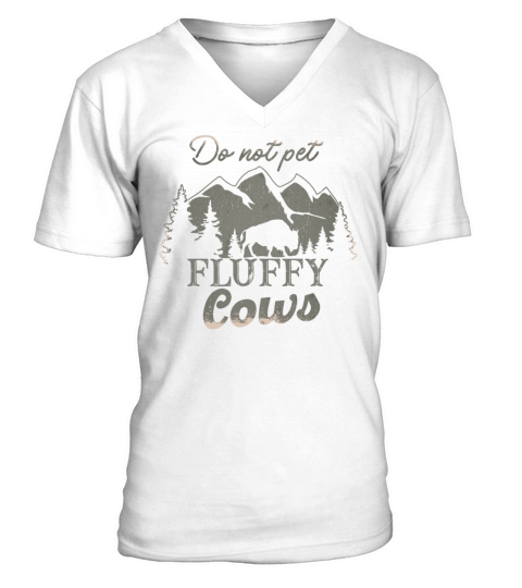 Do Not Pet The Fluffy Cows V-Neck T-shirt