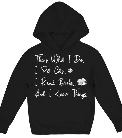 Thats What I Do I Pet Cats I Read Books Kids Hoodie