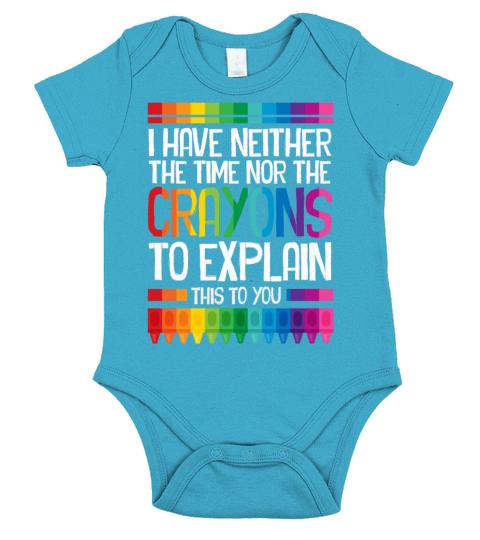 I Have Neither The Time Nor The Crayons Funny Short Sleeve Baby One-Piece