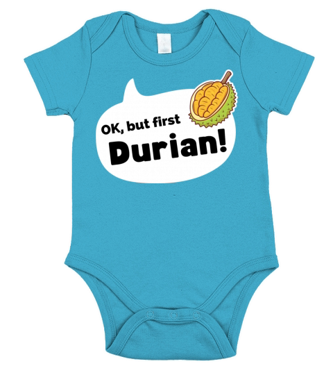 Ok but first Durian funny gift for durian lovers Short Sleeve Baby One-Piece