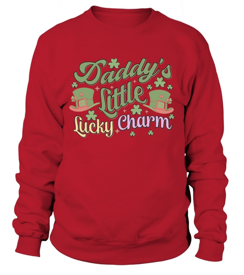 Daddys Little  Lucky Charm Sweatshirt Unisex