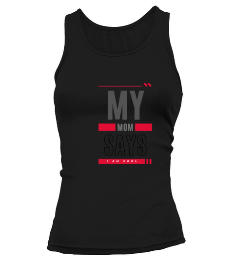 My Mom Says Im Cool T shirt - Mum Son T-Shirt Tank top Woman