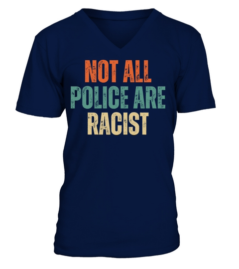 Not All Police Are Racist - Christian Quotes V-Neck T-shirt