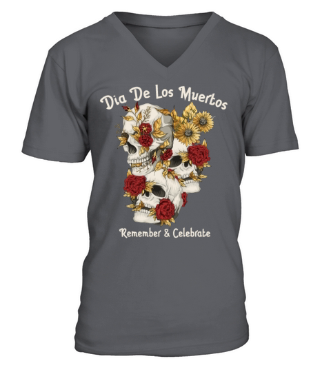Remember and Celebrate Sugar Skull Dia De Los Muer V-Neck T-shirt