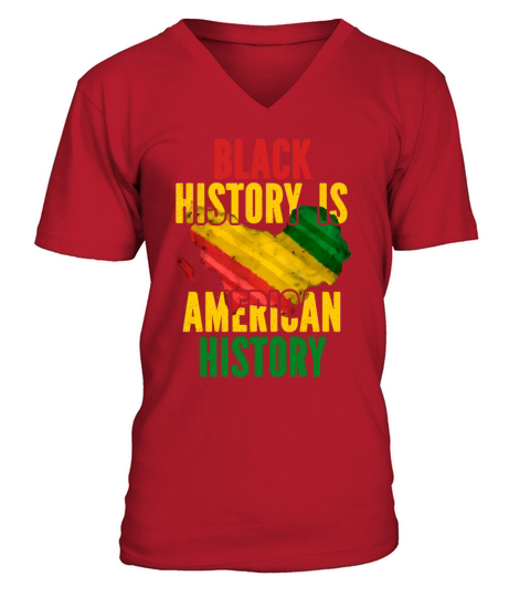 Black History Month Is American History Patriotic V-Neck T-shirt