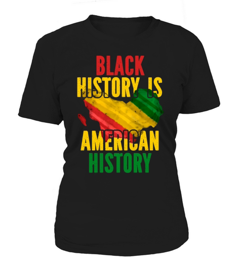 Black History Month Is American History Patriotic Women's T-Shirt