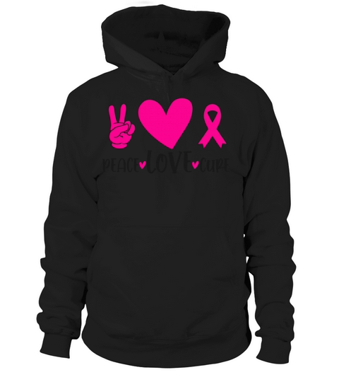 Peace Love Cure Pink Ribbon Cancer Breast Awarenes Hoodie Unisex