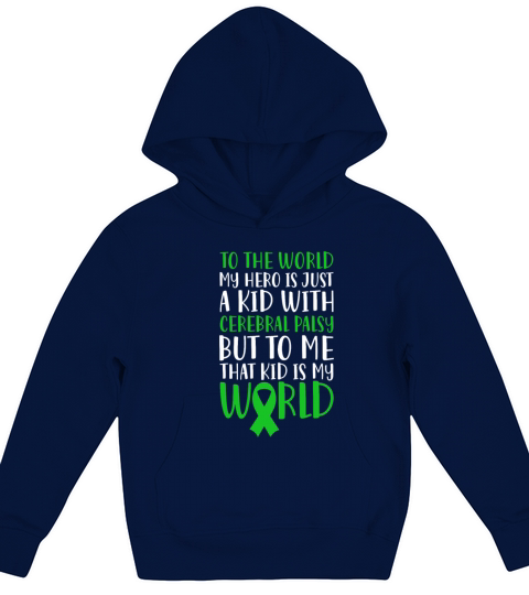 To The World My Hero Is A Kid With Cerebral Palsy Kids Hoodie