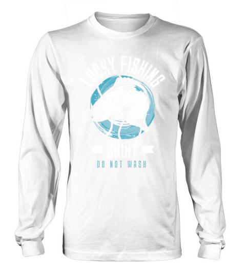 Lucky Fishing Shirt for Fish Hunter and Fisherman Long sleeved Unisex