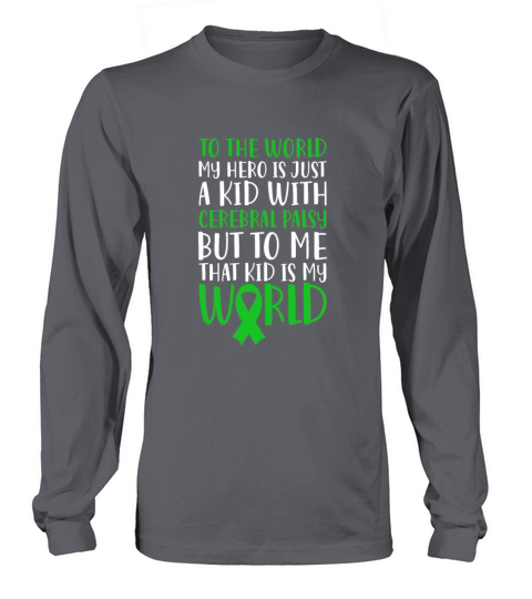 To The World My Hero Is A Kid With Cerebral Palsy Long sleeved Unisex