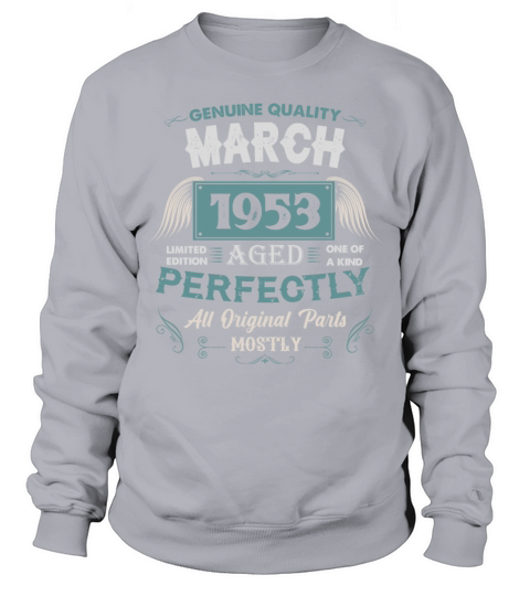 March 1953 Vintage Birthday Present Sweatshirt Unisex