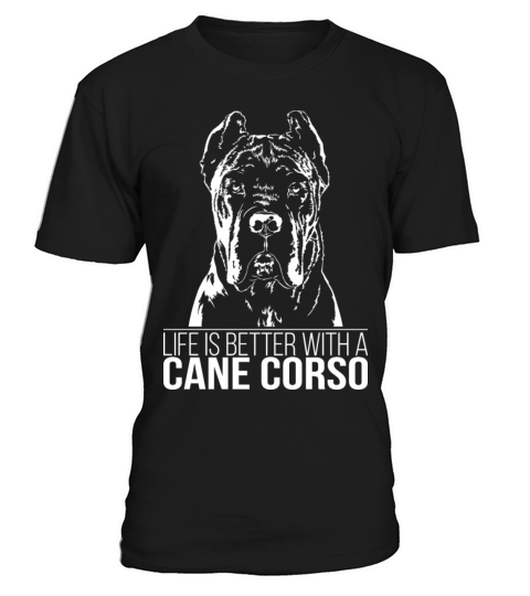 Cane Corso life is better dog saying dog mom T-Shirt Unisex