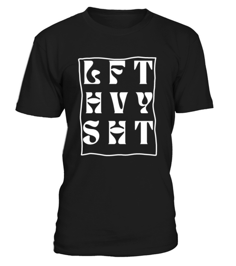 lft hvy sht-gym black hoodies esthetic quote T-Shirt Unisex