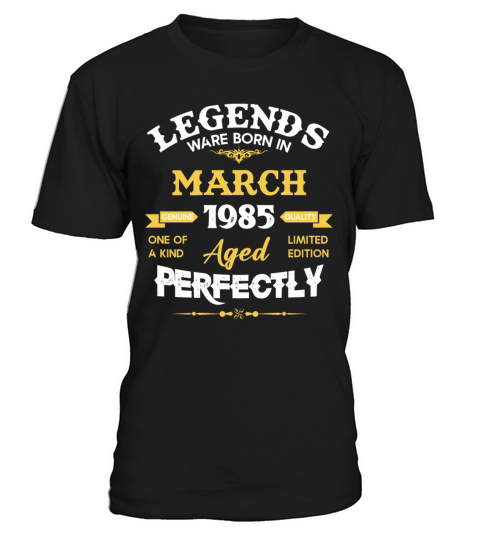 Vintage Aged To Perfection March 1985 T-Shirt Unisex