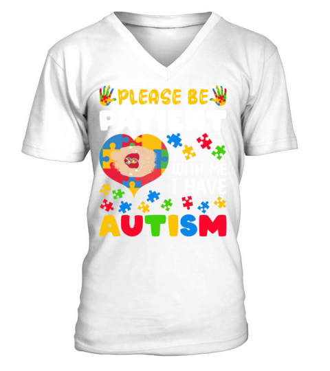 Be Patient Puzzle Heart Have Autism Awareness V-Neck T-shirt