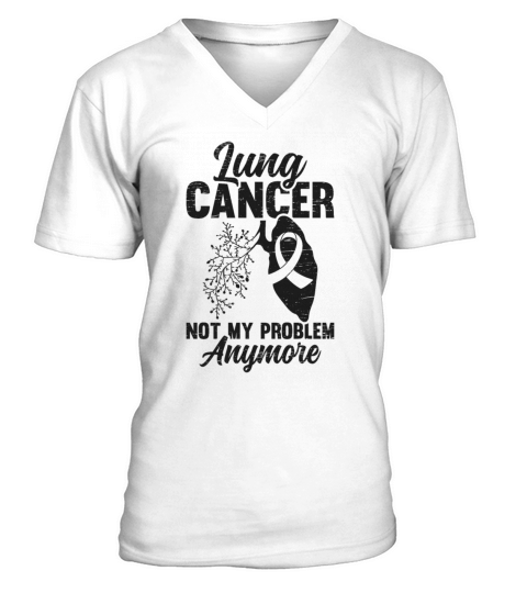 Lung Cancer Not My Problem Support Lung Cancer V-Neck T-shirt