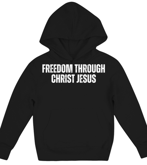 Freedom Through Christ Jesus - Christian Quotes Kids Hoodie