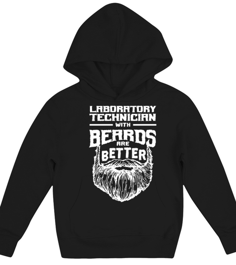 Laboratory Technician with Beards are Better Lab T Kids Hoodie