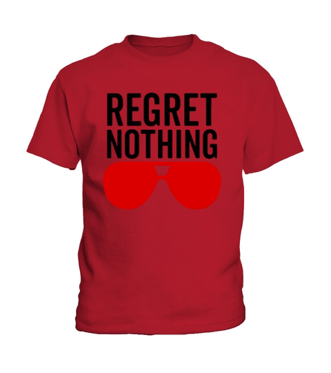 Regret Nothing Motivational Quote Kids T-Shirt