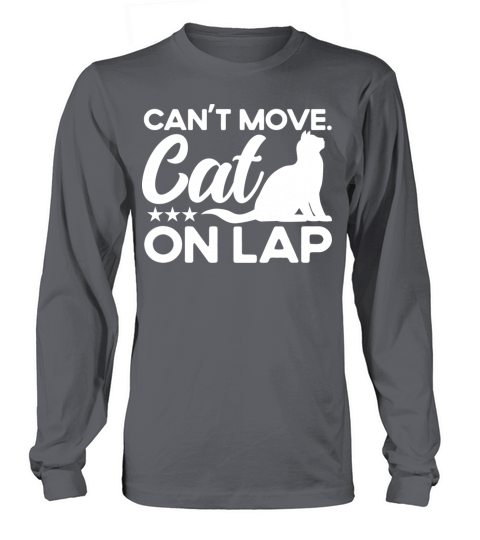 Cant Move Cat On Lap Kitten Quotes Cat Lover Gift Long sleeved Unisex