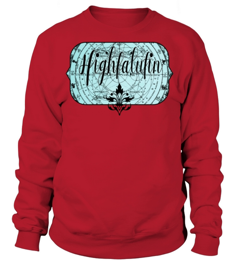 Highfalutin - Old Fashioned Slang Sweatshirt Unisex