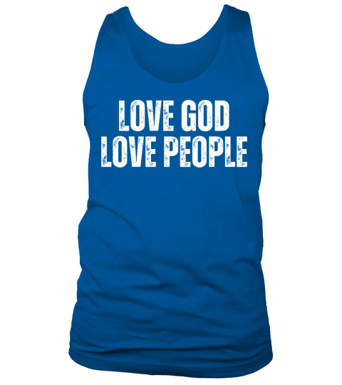 Love God Love People - Christian Quotes Tank Top Unisex