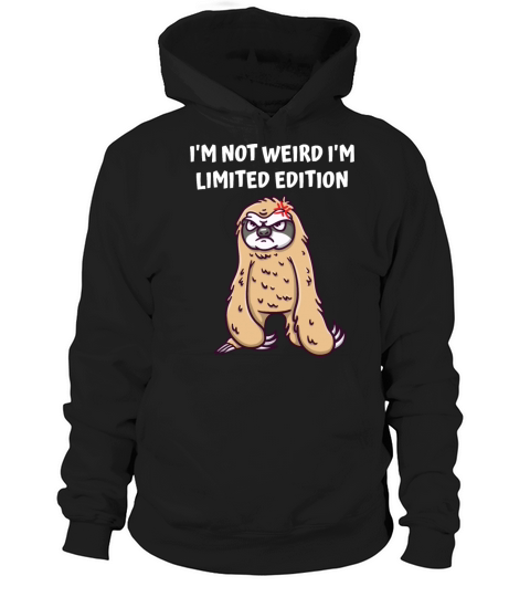 Im Not Weird Funny Sarcastic Humor Quotes Hoodie Unisex