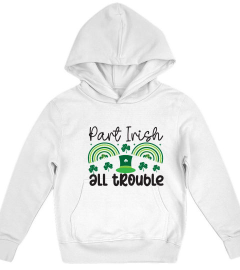 Saint Patricks Day Part Irish All trouble Kids Hoodie