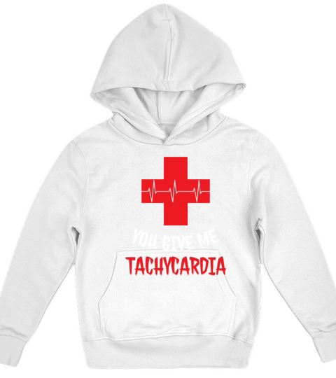 You Give Me Tachycardia Funny Gift Nurse Lover Pha Kids Hoodie