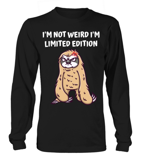 Im Not Weird Funny Sarcastic Humor Quotes Long sleeved Unisex