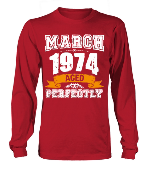 March 1974 Vintage Birthday Present Long sleeved Unisex