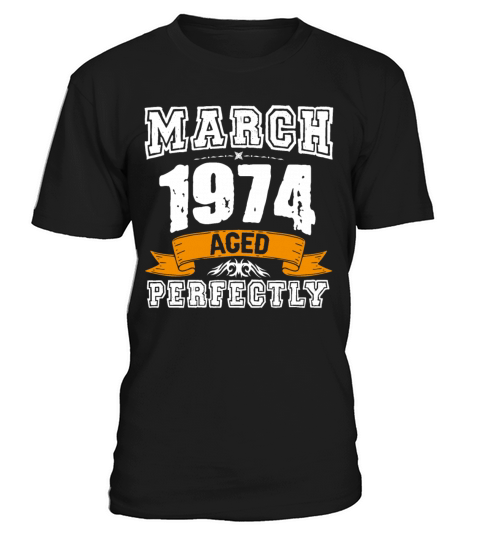 March 1974 Vintage Birthday Present T-Shirt Unisex
