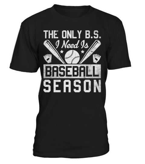 The Only BS I Need Is Baseball Season Game Day T-Shirt Unisex