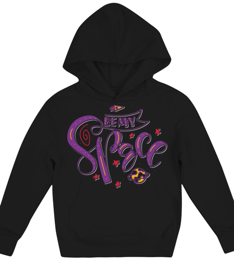 Be my space colored lettering typography quote Kids Hoodie