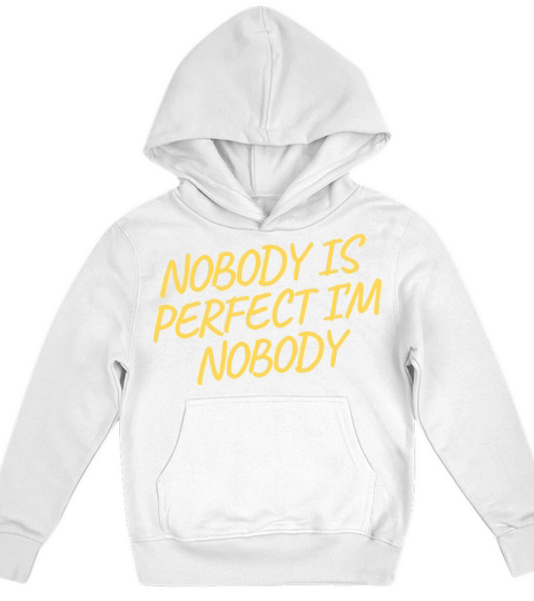 NOBODY IS PERFECT IM NOBODY Kids Hoodie