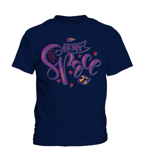Be my space colored lettering typography quote Kids T-Shirt