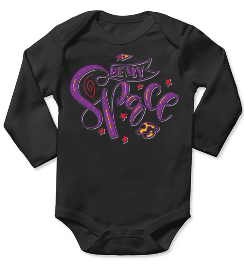 Be my space colored lettering typography quote Long Sleeve Baby One-Piece